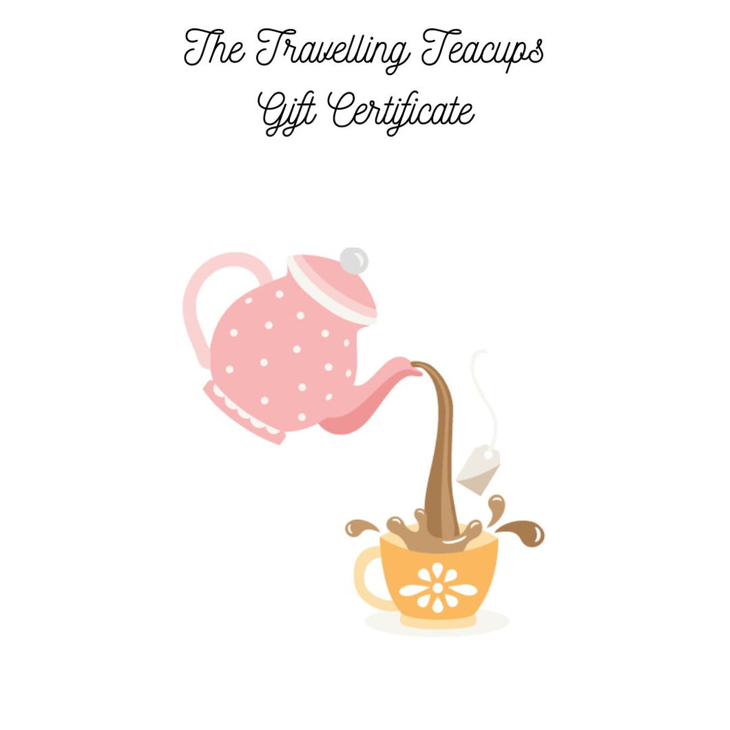 The Travelling Teacups Gift Certificate